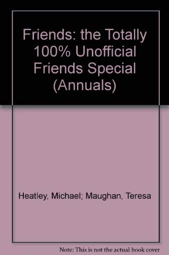 Stock image for Friends: the Totally 100% Unofficial Friends Special for sale by WorldofBooks