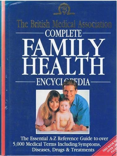 Beispielbild fr The British Medical Association Complete Family Health Encyclopedia zum Verkauf von AwesomeBooks