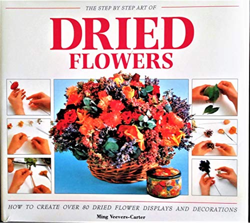 9781858330129: Step By Step Art of Dried Flowers