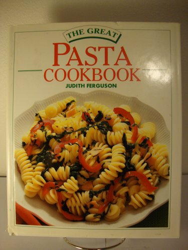 Beispielbild fr The Great Pasta Cookbook zum Verkauf von Wonder Book