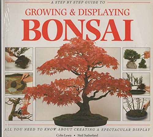 Imagen de archivo de A Step-by-Step Guide to Growing and Displaying Bonsai a la venta por AwesomeBooks