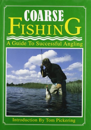 Stock image for COARSE FISHING: A GUIDE TO SUCCESSFUL ANGLING. Introduction by Tom Pickering. for sale by Coch-y-Bonddu Books Ltd