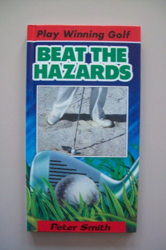 Stock image for Beat the Hazards (Play Winning Golf) for sale by Better World Books