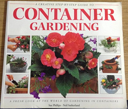 9781858331232: Creative Step by Step Guide to Container Gardening