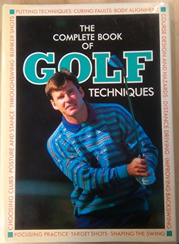 Beispielbild fr The Encyclopedia of Golf Techniques: The Complete Step-by-step Guide to Mastering the Game of Golf zum Verkauf von WorldofBooks