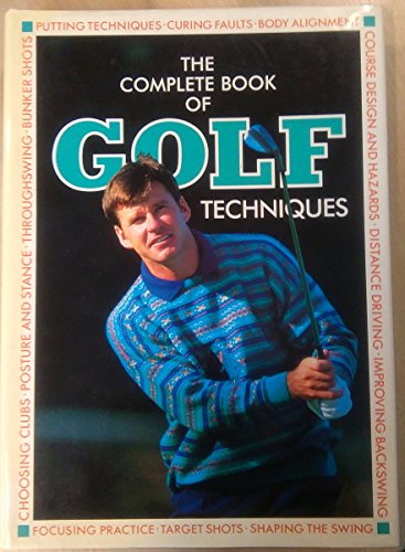 Stock image for The Encyclopedia of Golf Techniques: The Complete Step-by-step Guide to Mastering the Game of Golf for sale by WorldofBooks