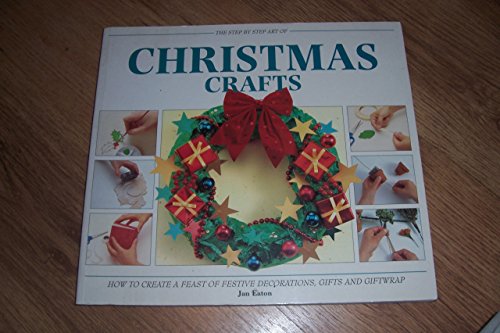 Beispielbild fr The Step by Step Art of Christmas Crafts zum Verkauf von WorldofBooks