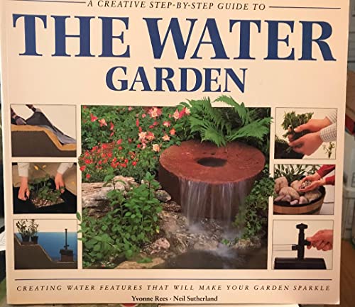 Beispielbild fr Creative Step by Step Guide to Water Gardening zum Verkauf von Better World Books: West
