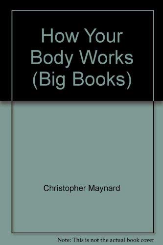 Beispielbild fr How Your Body Works (Big Books) zum Verkauf von Reuseabook