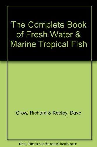 Beispielbild fr The Complete Book of Fresh Water & Marine Tropical Fish zum Verkauf von WorldofBooks