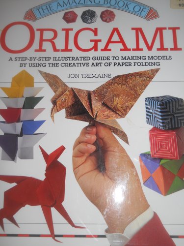 Stock image for The Amazing Book of Origami: Make Models Using the Creative Art of Paper Folding for sale by WorldofBooks