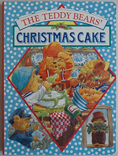 Imagen de archivo de Christmas Cake (The Teddy Bears' Christmas Adventure Book) a la venta por Better World Books