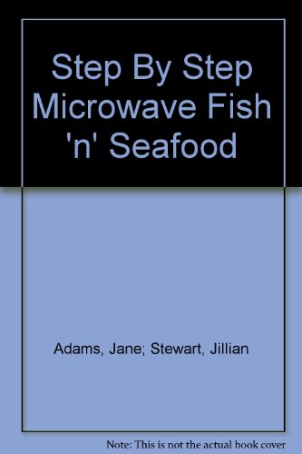 Stock image for Step By Step Microwave Fish 'n' Seafood for sale by AwesomeBooks