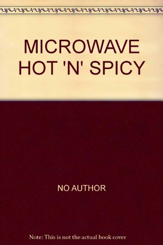 Beispielbild fr MICROWAVE HOT 'N' SPICY zum Verkauf von AwesomeBooks