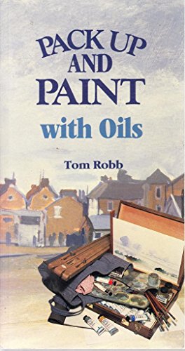 Beispielbild fr Pack Up and Paint with Oils zum Verkauf von Wonder Book