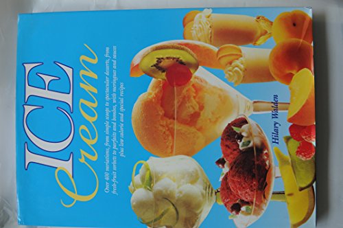 Stock image for Ice Cream.Over 400 variations, from simple scoops to spectacular desserts, from fresh fruit sorbets to parfaits and bombes, with meringues and sauces plus low calorie and special recipes for sale by Better World Books: West