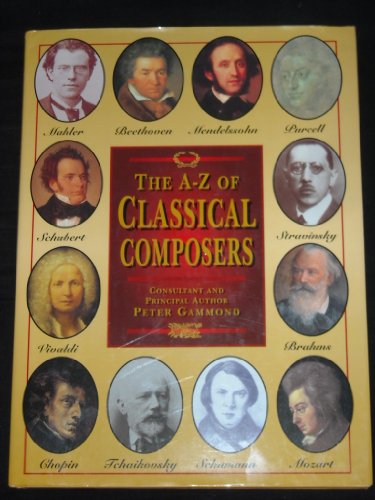 Beispielbild fr A-Z of Classical Composers zum Verkauf von Better World Books