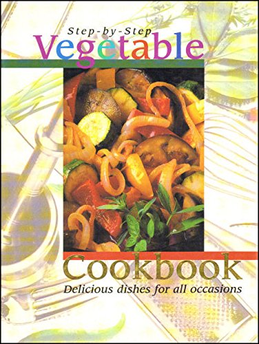 Imagen de archivo de Step By Step Vegetable Cookbook a la venta por dsmbooks