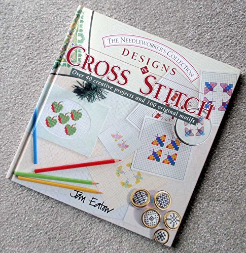Imagen de archivo de Needleworker's Collection: Designs in Cross Stitch: Over 40 Creative Projects and 100 Original Motifs a la venta por AwesomeBooks