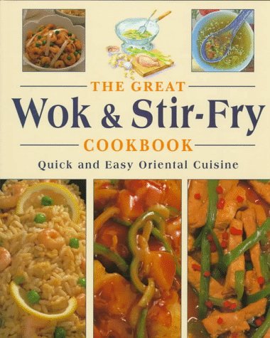 Stock image for The Great Wok and Stir-Fry Cookbook for sale by ThriftBooks-Dallas