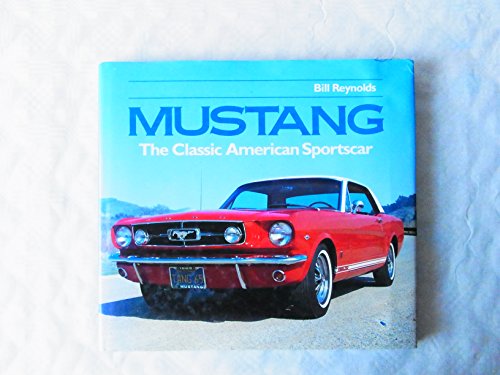 Imagen de archivo de Mustang: The Classic American Sportcar a la venta por ThriftBooks-Dallas