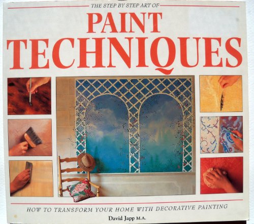 Stock image for The Step By Step Art of Paint Techniques for sale by SecondSale