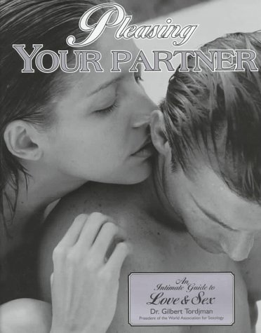 Stock image for Pleasing Your Partner : An Intimate Guide to Love and Sex for sale by Better World Books