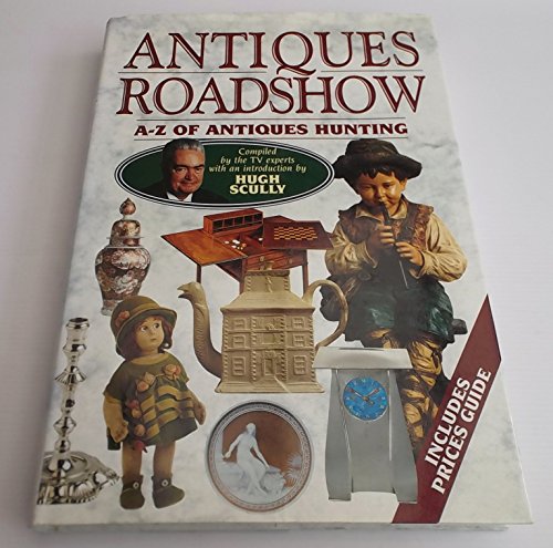 Stock image for Antique Roadshow: A-z of Antiques Hunting for sale by Better World Books