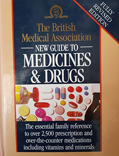 9781858337432: The British Medical Association New Guide to medicines & drugs