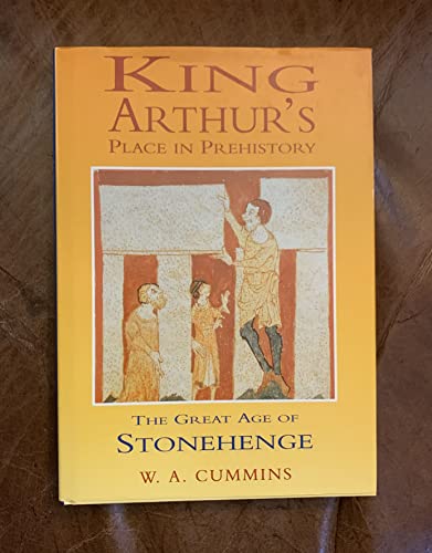 Imagen de archivo de King Arthur's Place In Prehistory (The Great Age of Stonehenge) a la venta por Your Online Bookstore