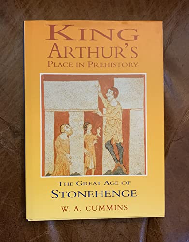 Stock image for King Arthur's Place In Prehistory (The Great Age of Stonehenge) for sale by Your Online Bookstore