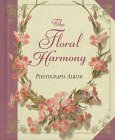 Beispielbild fr The Floral Harmony: Photograph Album zum Verkauf von SecondSale