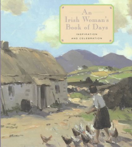 Beispielbild fr An Irish Woman's Book of Days: Inspiration and Celebration zum Verkauf von Wonder Book