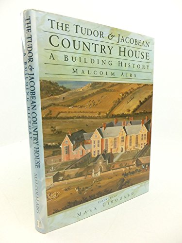 Imagen de archivo de The Tudor and Jacobean Country House : A Building History a la venta por Manchester By The Book