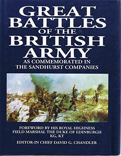 Stock image for GREAT BATTLES OF THE BRITISH ARMY. As commemorated in the Sandhurst companies. Foreword by his Royal Highness Field Marshal the Duke of Edinburgh KG,KT. for sale by DBookmahn's Used and Rare Military Books