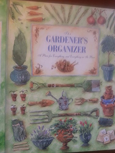 9781858338491: The Gardener's Organizer