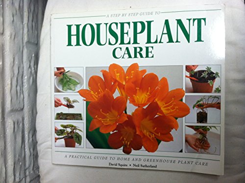 Beispielbild fr A Step by Step Guide to Houseplant Care zum Verkauf von Wonder Book