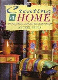 Beispielbild fr Creating A Home: Inspirational Ideas For Every Room zum Verkauf von WorldofBooks