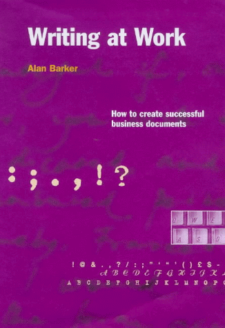 9781858354675: Writing at Work: How to Create Successful Business Documents