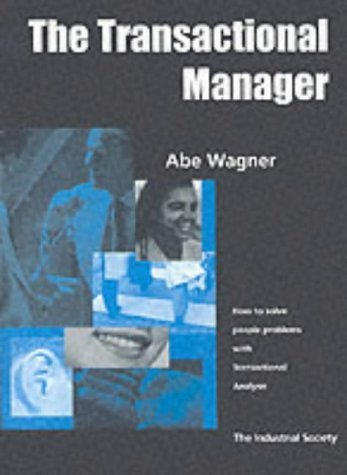 Beispielbild fr The Transactional Manager: How to Solve People Problems with Transactional Analysis zum Verkauf von WorldofBooks