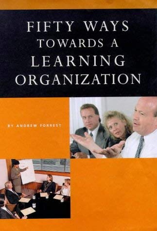 Beispielbild fr Fifty Ways Towards a Learning Organisation zum Verkauf von WorldofBooks