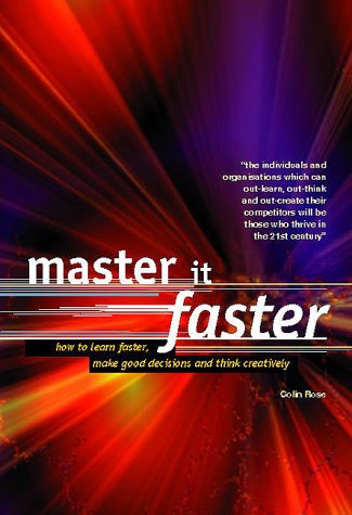 Beispielbild fr Master it Faster: How to Learn, Make Good Decisions and Think Creatively zum Verkauf von WorldofBooks