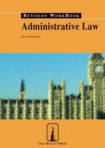 Stock image for Administrative Law Revision Workbook (Old Bailey Press Revision Workbook S.) for sale by WorldofBooks