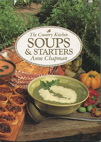 Beispielbild fr Soups and Starters the Country Kitchen zum Verkauf von Wonder Book
