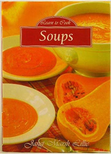 Beispielbild fr Learn to Cook Soups zum Verkauf von Wonder Book