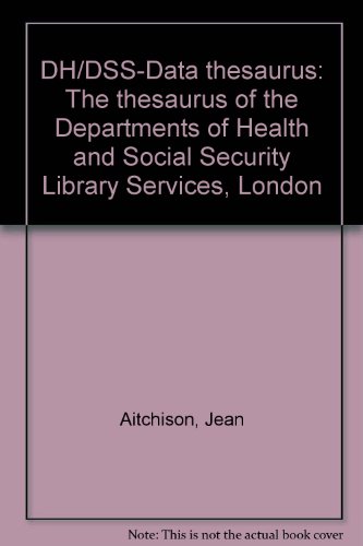 DH/DSS-Data thesaurus: The thesaurus of the Departments of Health and Social Security Library Services, London (9781858390932) by Jean Aitchison