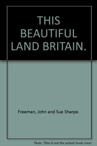 Stock image for THIS BEAUTIFUL LAND BRITAIN. for sale by WorldofBooks
