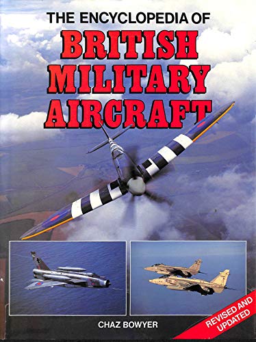 Stock image for ENCYCLOPEDIA OF BRITISH MILITARY AIRCRAFT, THE for sale by WorldofBooks