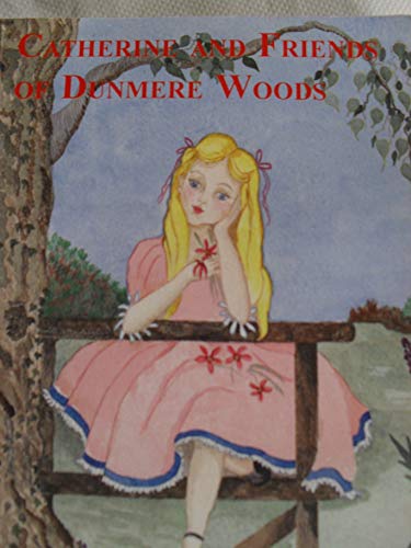 Beispielbild fr Catherine and Friends of Dunmere Woods zum Verkauf von Reuseabook