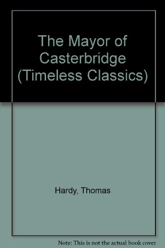 9781858480480: The Mayor of Casterbridge: 7337 (Timeless Classics)